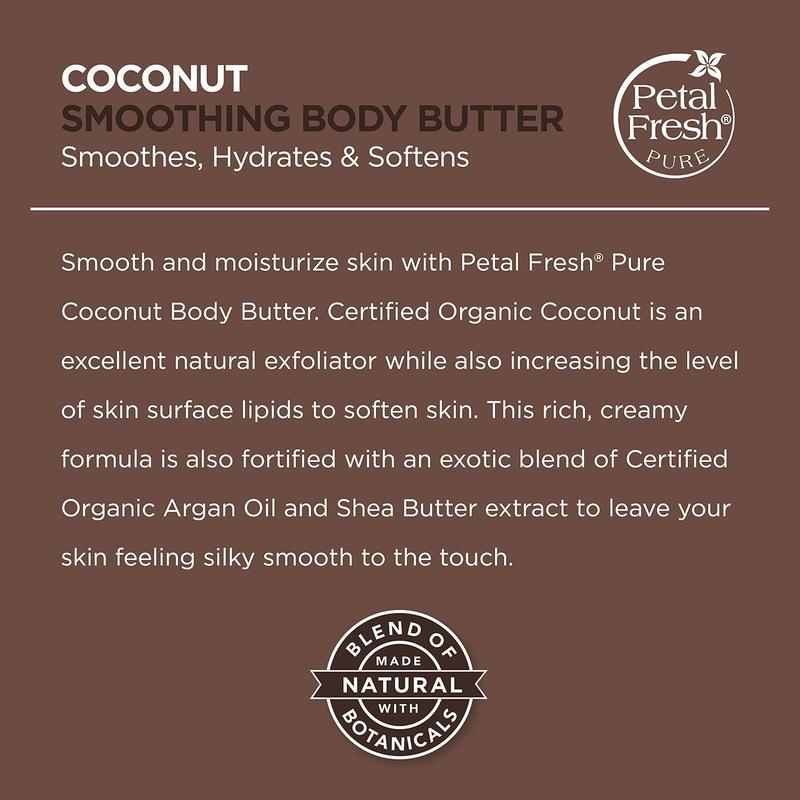 Petal Fresh Pure Smoothing Coconut Body Butter, Organic Argan Oil, Shea Butter, Intense Hydration, For All Skin Types, Natural Ingredients, Vegan and Cruelty Free, 8 oz